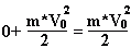 0+m*V0^2/2=m*V0^2/2