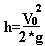 h=V0^2/2*g
